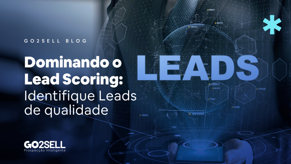 Dominando o Lead Scoring: identifique leads de qualidade